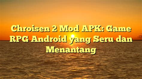 chroisen 2 apk + mod offline